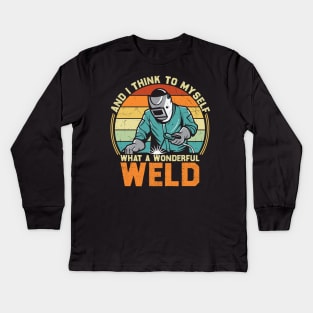 And I Think To Myself What A Wonderful Weld Welder Vintage Kids Long Sleeve T-Shirt